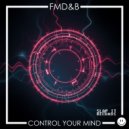 FMD&B - Control Your Mind (Original Mix)