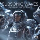 DYSLOYAL & GOVERNADE - SUBSONIC WAVES (Original Mix)