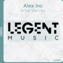Alex Inc - What We Like (Radio Edit)