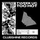 Tweek UC - Too Hot (Radio Edit)