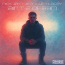 Nick Jay, Jean Luc & Lacey - Ain\'t a Dream (Extended Mix)