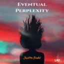 Justin Dahl - Eventual Perplexity (Original Mix)