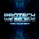 Protech - We Believe (Mark Tailor Remix)