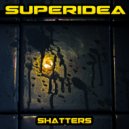 Superidea - Shatters (Original Mix)