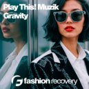 Play This! Muzik - Gravity (Original Mix)