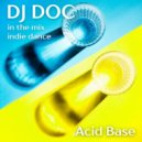 DJ Doc - Acid Base