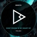 POLSKI - Dont Phunk W My Heart (Original Mix)
