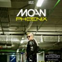 MOAN - Phoenix