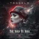 Tangela - The Way It Was (Original Mix)