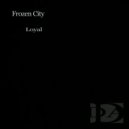 Frozen City - Loyal