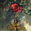 auvic & Pipo Fernandez - i hate flowers (feat. Pipo Fernandez)