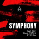 Two Are, Alan Wools, Etonika - Symphony
