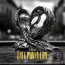 Keïlo - Only Wanna Love (Original Mix)