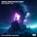Bios Destruction - Entropy