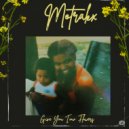MOTRAKX - Give You Your Flowers ()