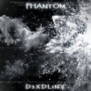 D3XDL1NX - PHANTOM (Slowed)