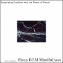 Sleep BGM Mindfulness - Neural Whispers Flowing with Solfeggio Rhythms