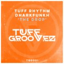 Tuff Rhythm & dharkfunkh - The Drop (Radio Edit)