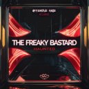 The Freaky Bastard - Haunted (Original Mix)