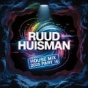 Ruud Huisman - House Mix (2025-16)