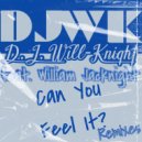 D.J. Will-Knight & William Jacknight & Muby - Can You Feel It ? (feat. William Jacknight) (Pop-Lys Remix)