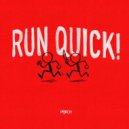 Porch - Run Quick! ()