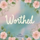 Lillie Tarkington - Worthed (Original Mix)