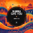 Andrey Exx - Wanna Give You (Radio Edit)
