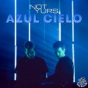 Not Yurs - Watch The Sunrise (Original Mix)