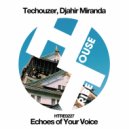 TecHouzer & Djahir Miranda - Echoes of Your Voice (Original Mix)