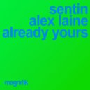 Sentin & Alex Laine - Already Yours (Original Mix)