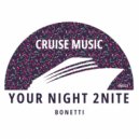 Bonetti - Your Night 2Nite (Radio Edit)