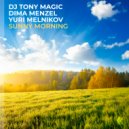 DJ Tony Magic, Dima Menzel, Yuri Melnikov - Sunny Morning (Extended Mix)