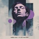 Gabriel Slick - It's Just In My Head