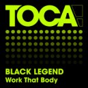 Black Legend - Work That Body (Edit)