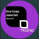 Oscar Escapa & Joanna Dark - Vital Circuit (Original Mix)