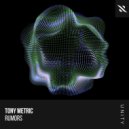 Tony Metric - Rumors (Extended Mix)