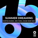 Martina Budde, Eric Faria, HOUSE-NOIR-MAN - Summer Dreaming (Martina Budde Beach Mix)