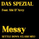 Das SPEZIAL, Settle Down, Abi D\'Arcy - Messy (SETTLE DOWN CLASH MIX)