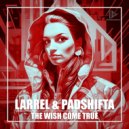 Larrel & PadShifta - The Wish Come True