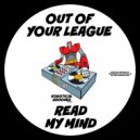 Out Of Your League - Read My Mind