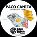 Paco Caniza - Into The Club Tonight (Original Mix)