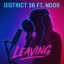 District 36 - Leaving (Feat. Noor) (Original Mix)
