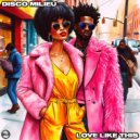 Disco Milieu - Love Like This (Radio Edit)