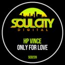 HP Vince - Only For Love (Original Mix)