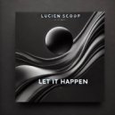 Lucien Scoop - Let It Happen