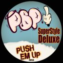 Superstyle Deluxe - Push Em Up (Original Mix)