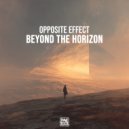 Opposite Effect - Beyond The Horizon (Original Mix)