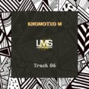 Khomotxo M - Track 06 (Original Mix)