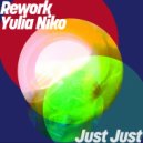 Rework & Yulia Niko - Just Just